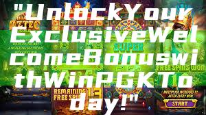 "Unlock Your Exclusive Welcome Bonus with WinPGK Today!"