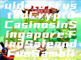 "Ultimate Guide to Trusted Crypto Casinos in Singapore: Find Safe and Fun Gambling Options"