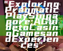 "Exploring Pragmatic Play Singapore: A Guide to Casino Games and Experiences"