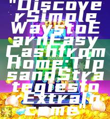 "Discover Simple Ways to Earn Easy Cash from Home: Tips and Strategies for Extra Income"